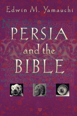 Persia And The Bible By Edwin M Yamauchi (Paperback) 9780801021084