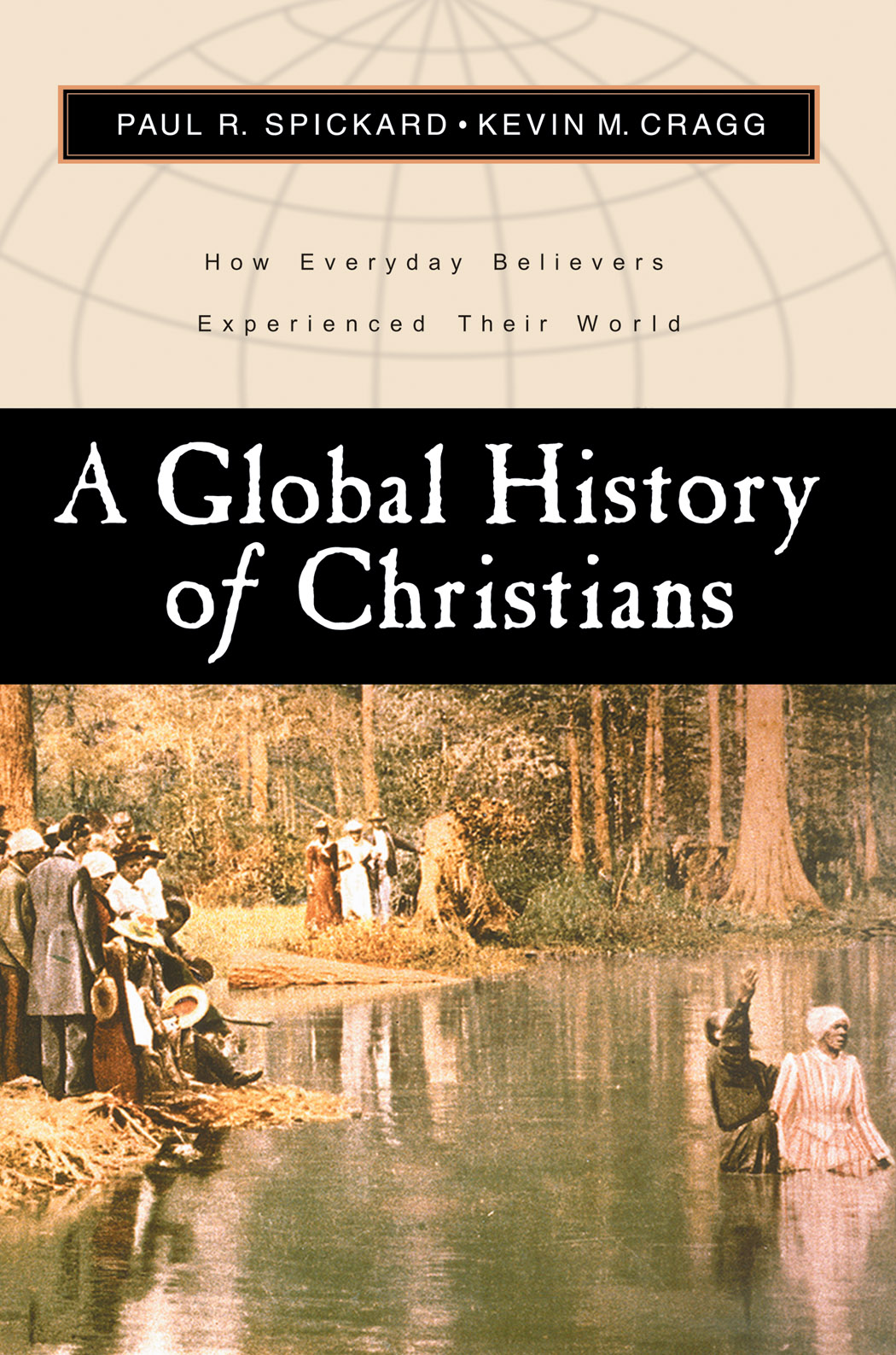 A Global History of Christians How Everyday Believers Experienced The