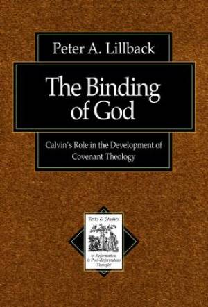 The Binding of God By Peter A Lillback (Paperback) 9780801022630