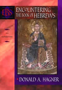 Hebrews Encountering Biblical Studies By Donald Alfred Hagner