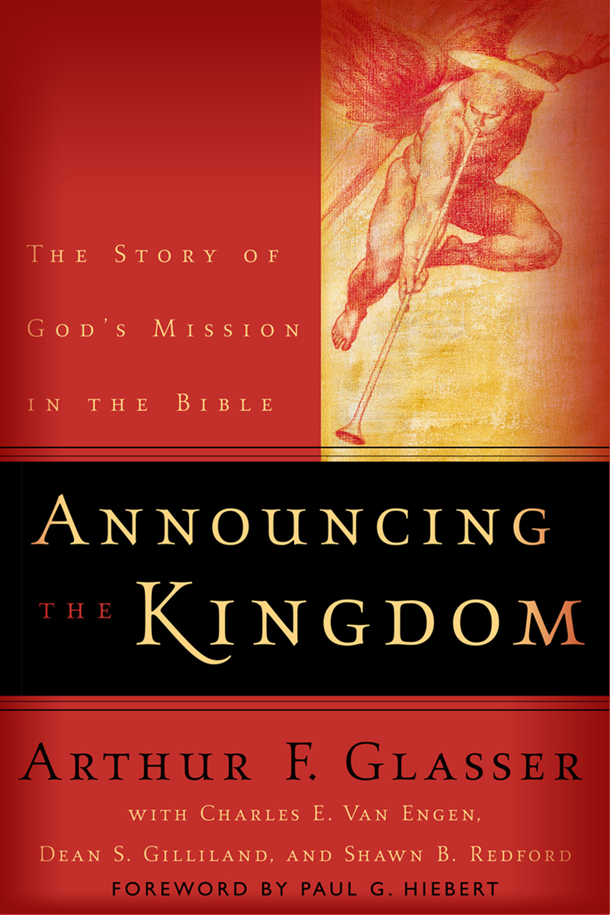 Announcing the Kingdom the Story of God's Mission in the Bible