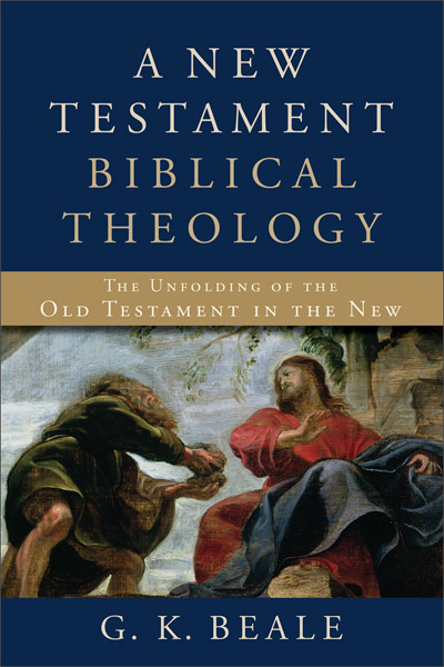 New Testament Biblical Theology By G K Beale (Hardback) 9780801026973