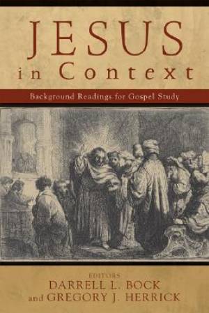 Jesus in Context By Darrell L Bock Gregory J Herrick (Paperback)