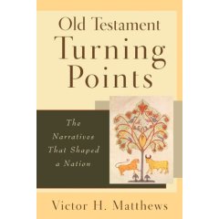 Old Testament Turning Points the Narratives That Shaped a Nation