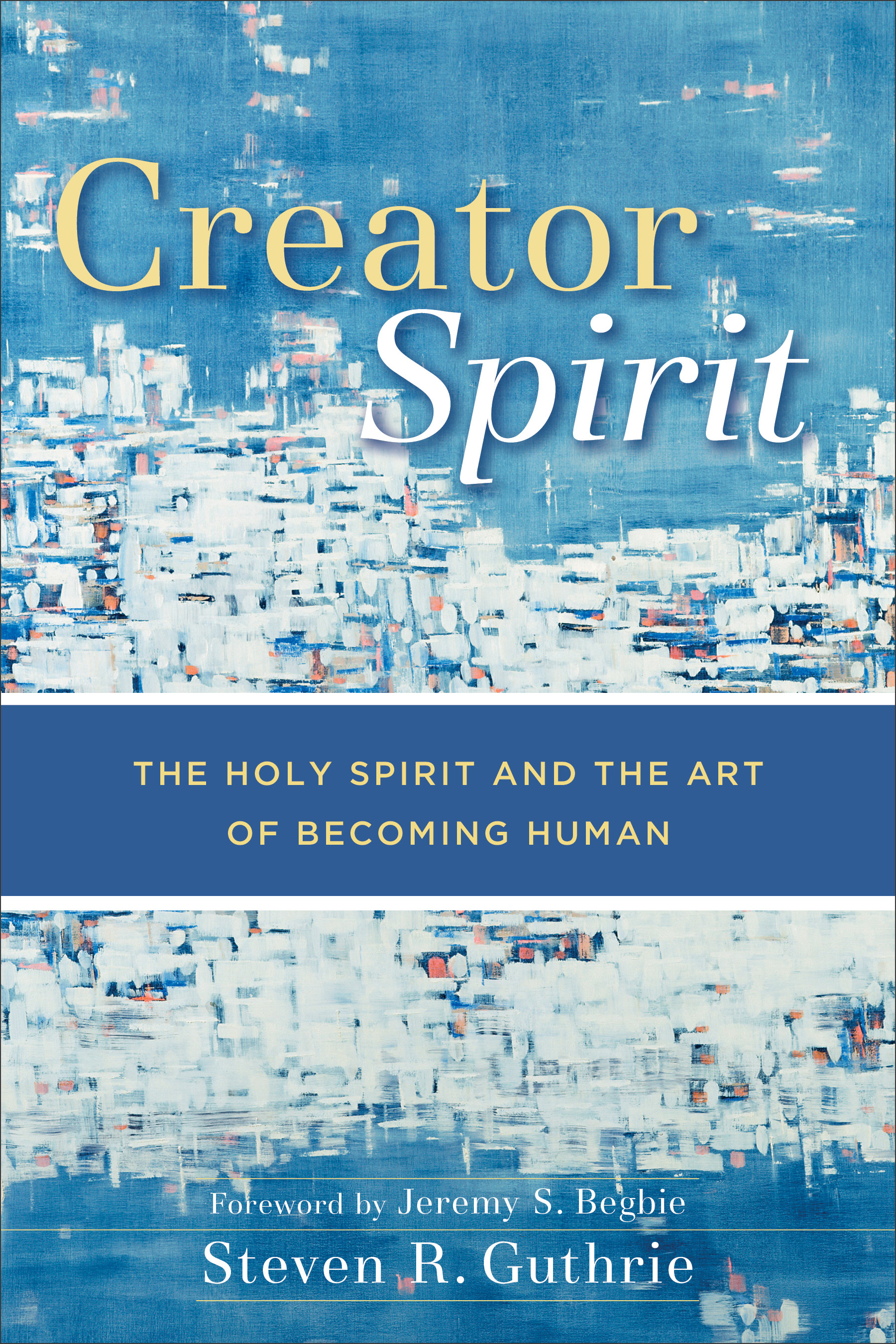 Creator Spirit By Steven R Guthrie (Paperback) 9780801029219