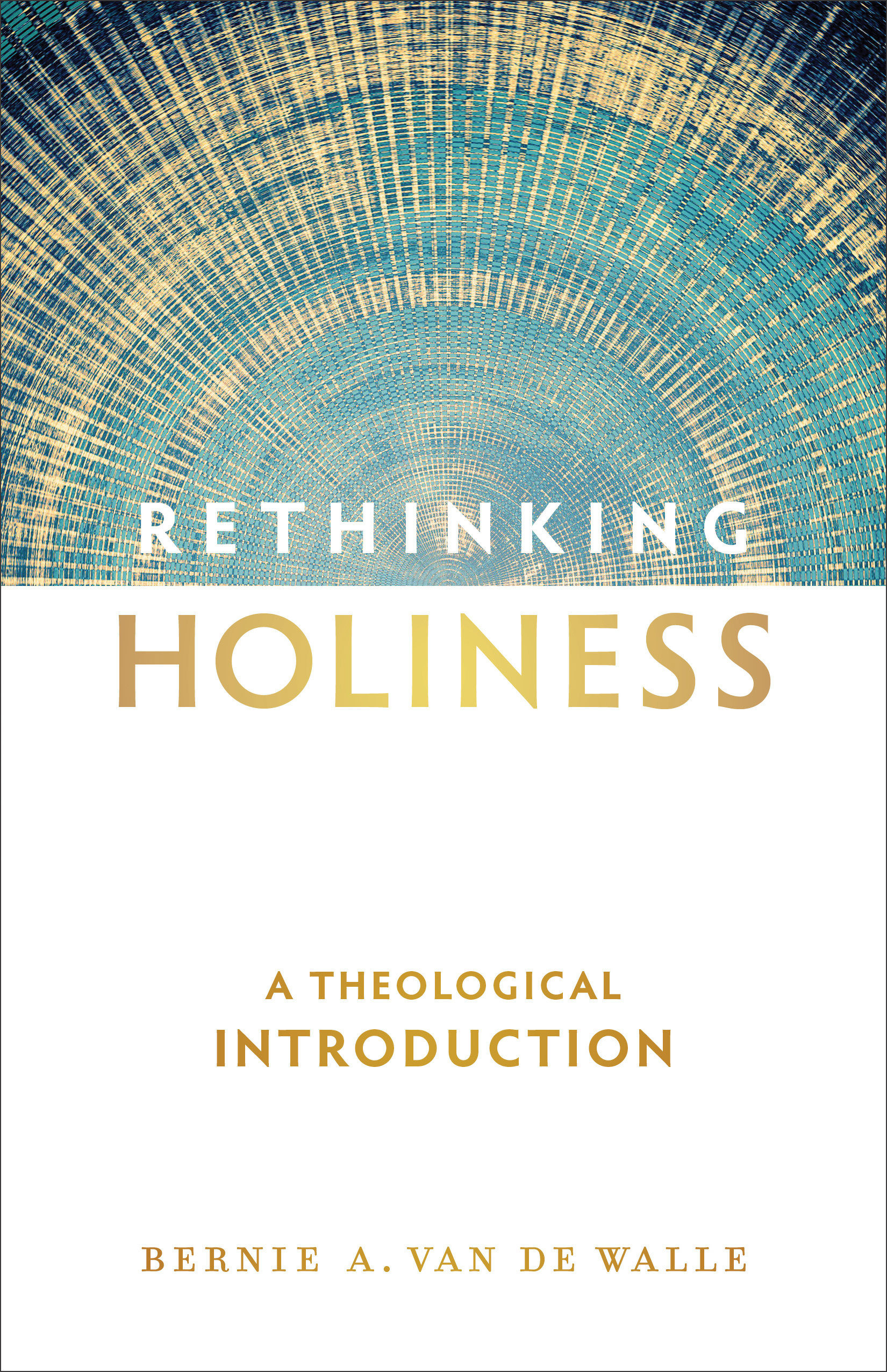 Rethinking Holiness By Bernie A Van De Walle (Paperback) 9780801030673