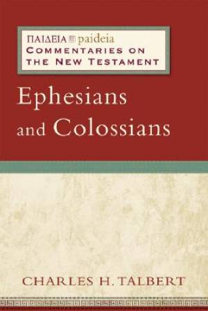 Ephesians & Colossians and Philemon Paideia Commentaries