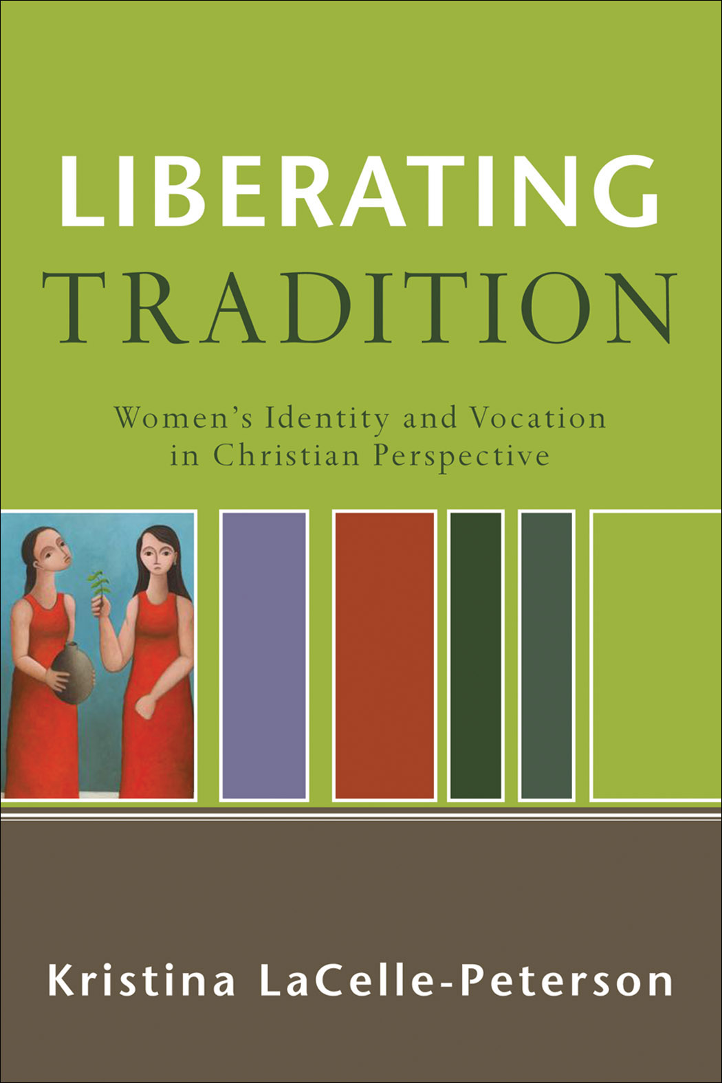 Liberating Tradition By Kristina La Celle-Peterson (Paperback)