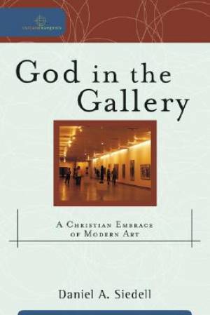 God In The Gallery By Daniel A Siedell (Paperback) 9780801031847