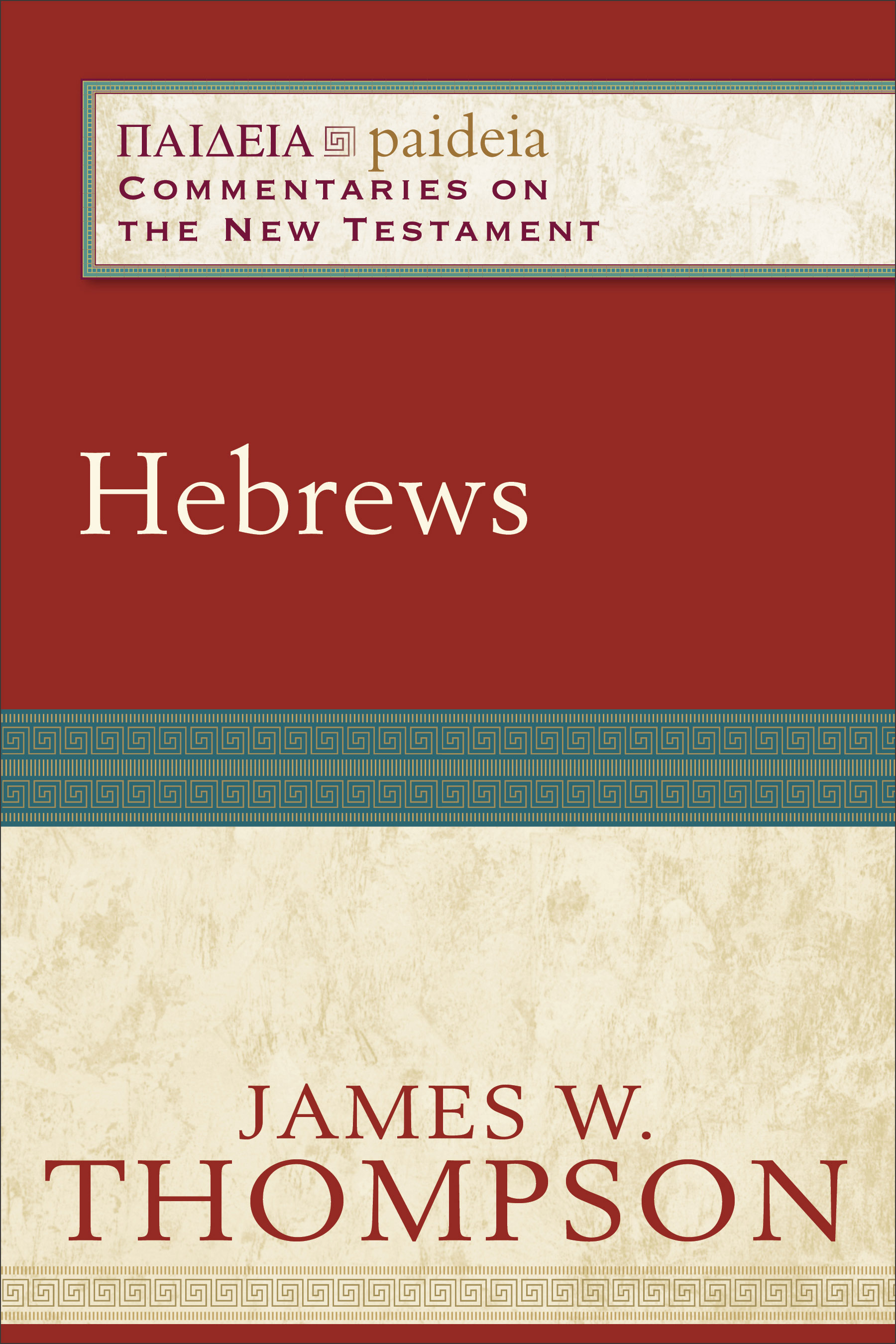 Hebrews By James W Thompson (Paperback) 9780801031915