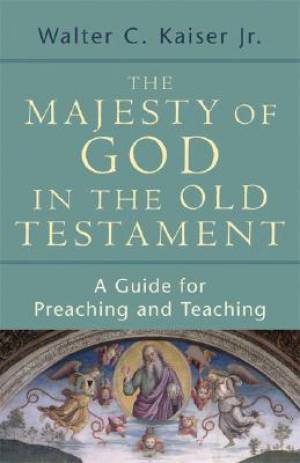 Majesty of God in the Old testament By Walter C Kaiser (Paperback)