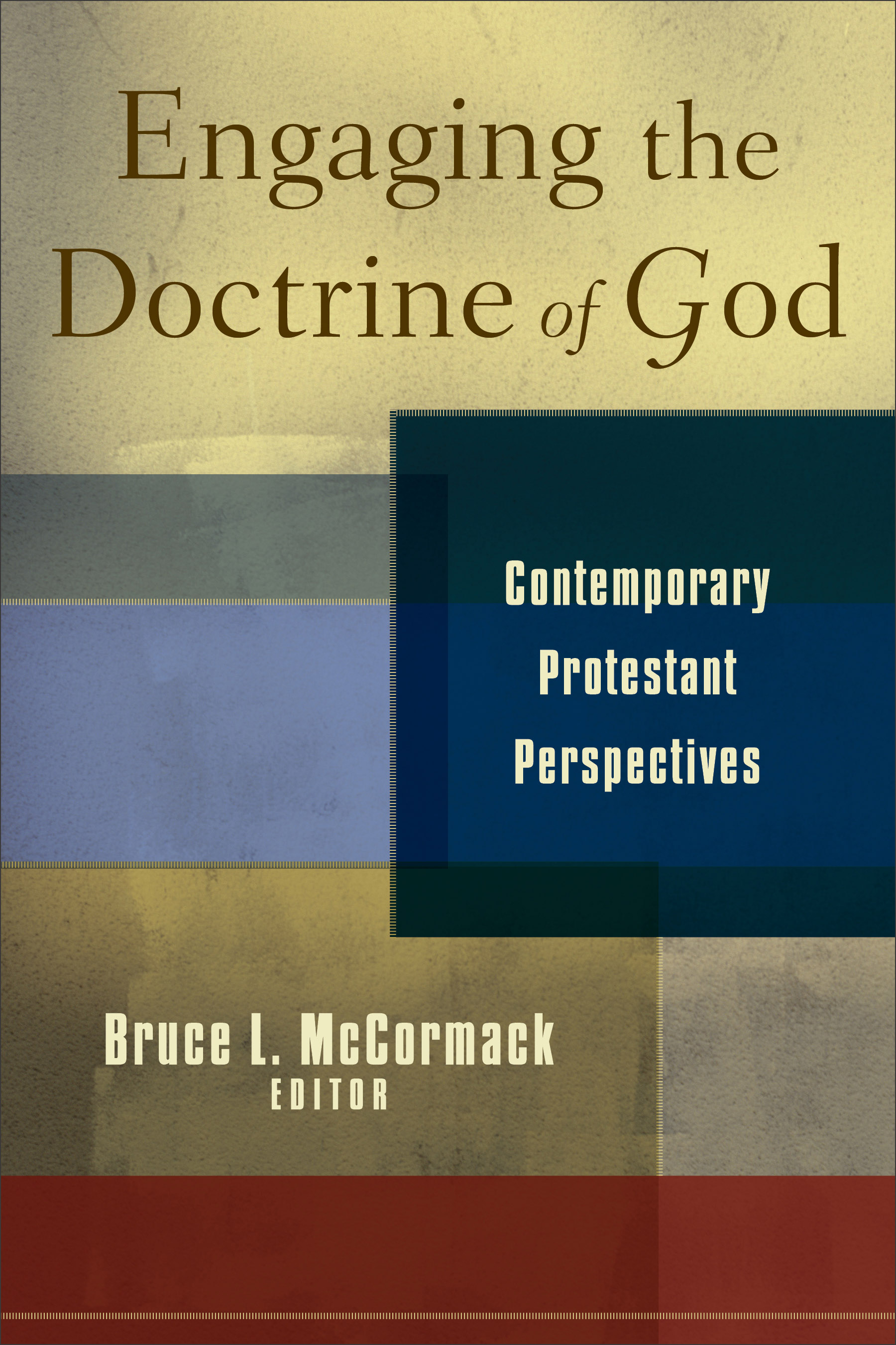 Engaging the Doctrine of God Contemporary Protestant Perspectives