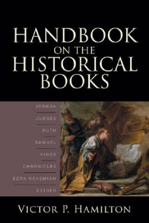 Handbook on the Historical Books By Victor P Hamilton (Paperback)