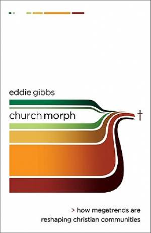 Church Morph By Eddie Gibbs (Paperback) 9780801037627