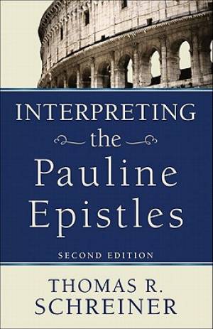 Interpreting The Pauline Epistles By Thomas R Schreiner (Paperback)