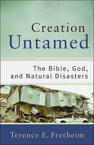 Creation Untamed By Terence E Fretheim (Paperback) 9780801038938