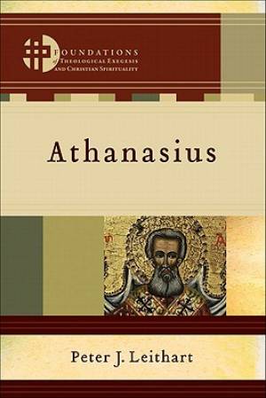 Athanasius By Peter J Leithart (Paperback) 9780801039423