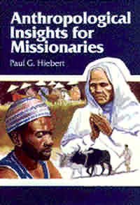 Anthropological Insights For Missionaries By P G Hiebert (Paperback)