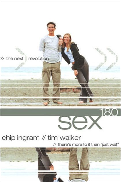 Sex 180 The Next Revolution By Tim Walker Chip Ingram (Paperback)