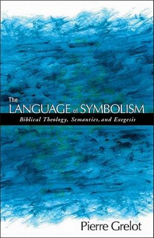 The Language of Symbolism By Pierre Grelot (Paperback) 9780801046469