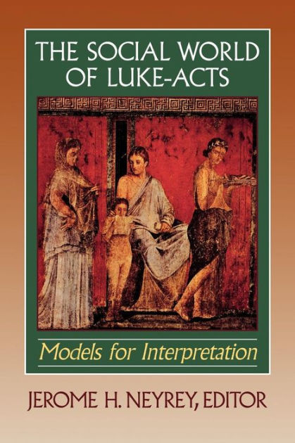 The Social World of Luke-Acts By Neyrey J H (Paperback) 9780801047350