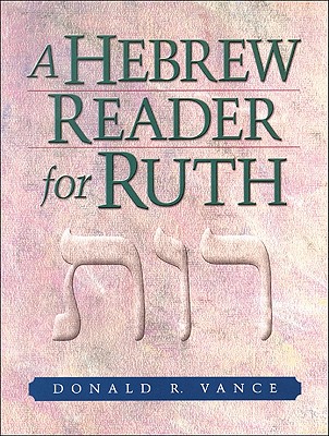 A Hebrew Reader for Ruth By Donald R Vance (Paperback) 9780801047930