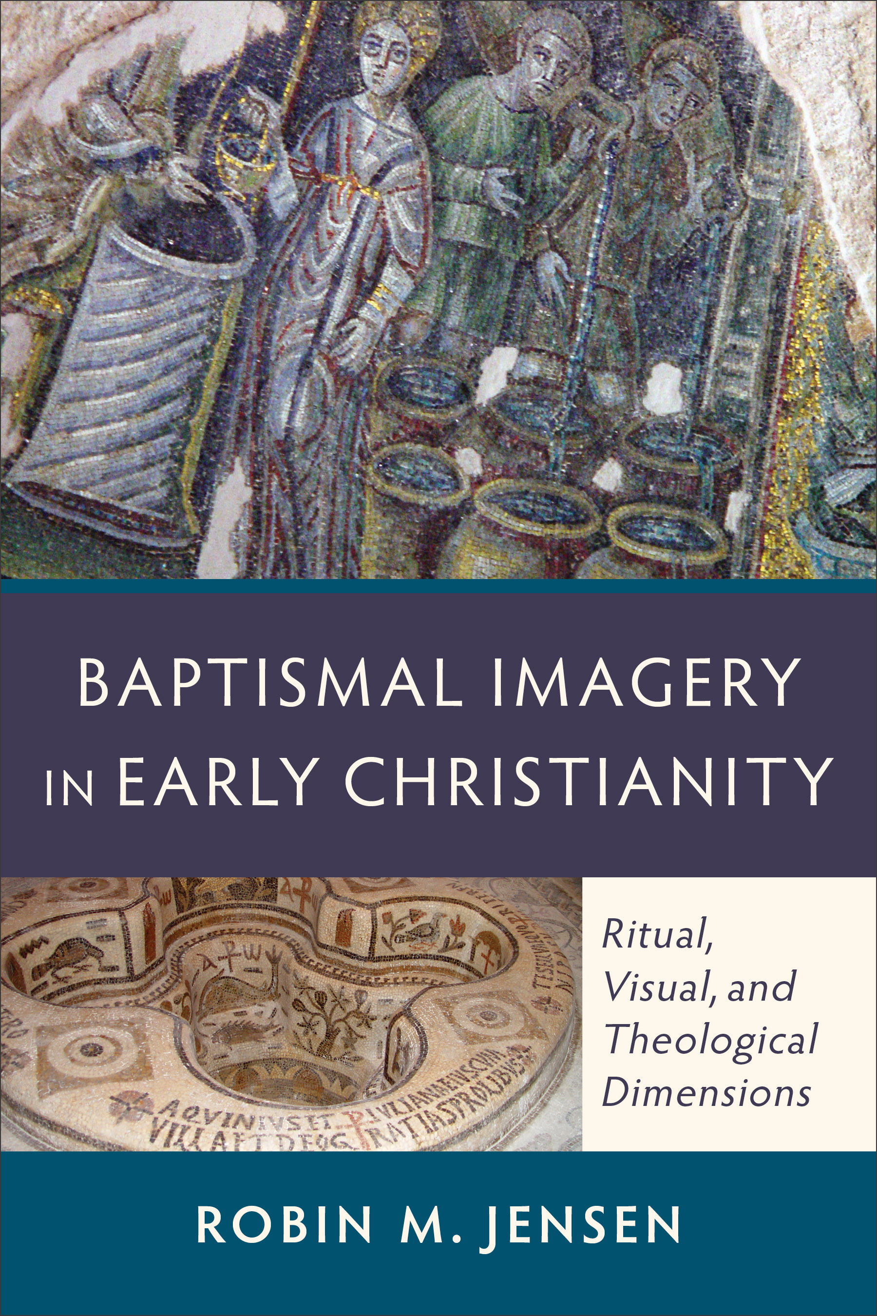 Baptismal Imagery In Early Christianity By Robin Margaret Jensen