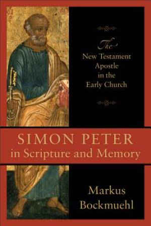 Simon Peter in Scripture and Memory By Markus Bockmuehl (Paperback)