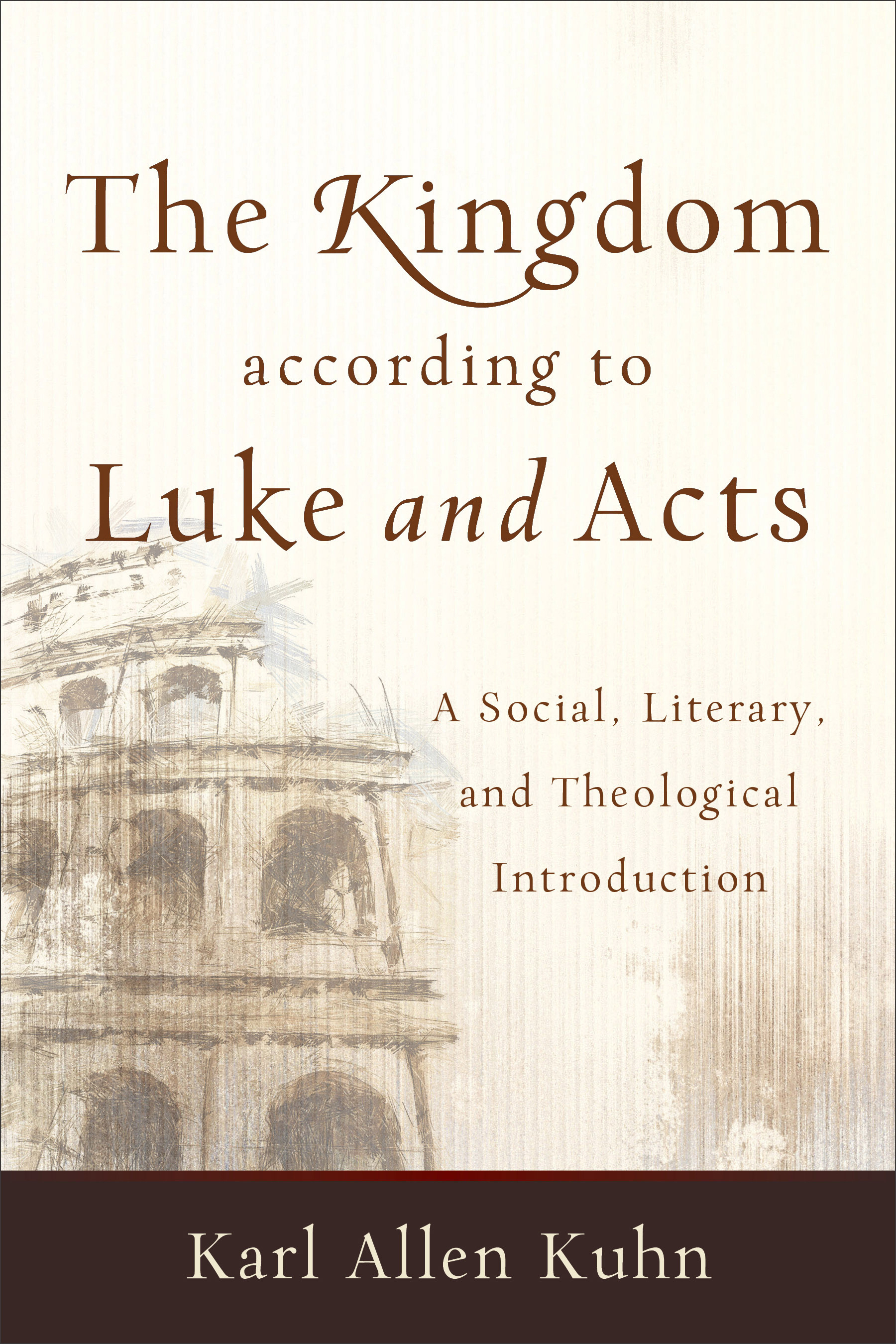 The Kingdom According to Luke and Acts By Karl Allen Kuhn (Paperback)