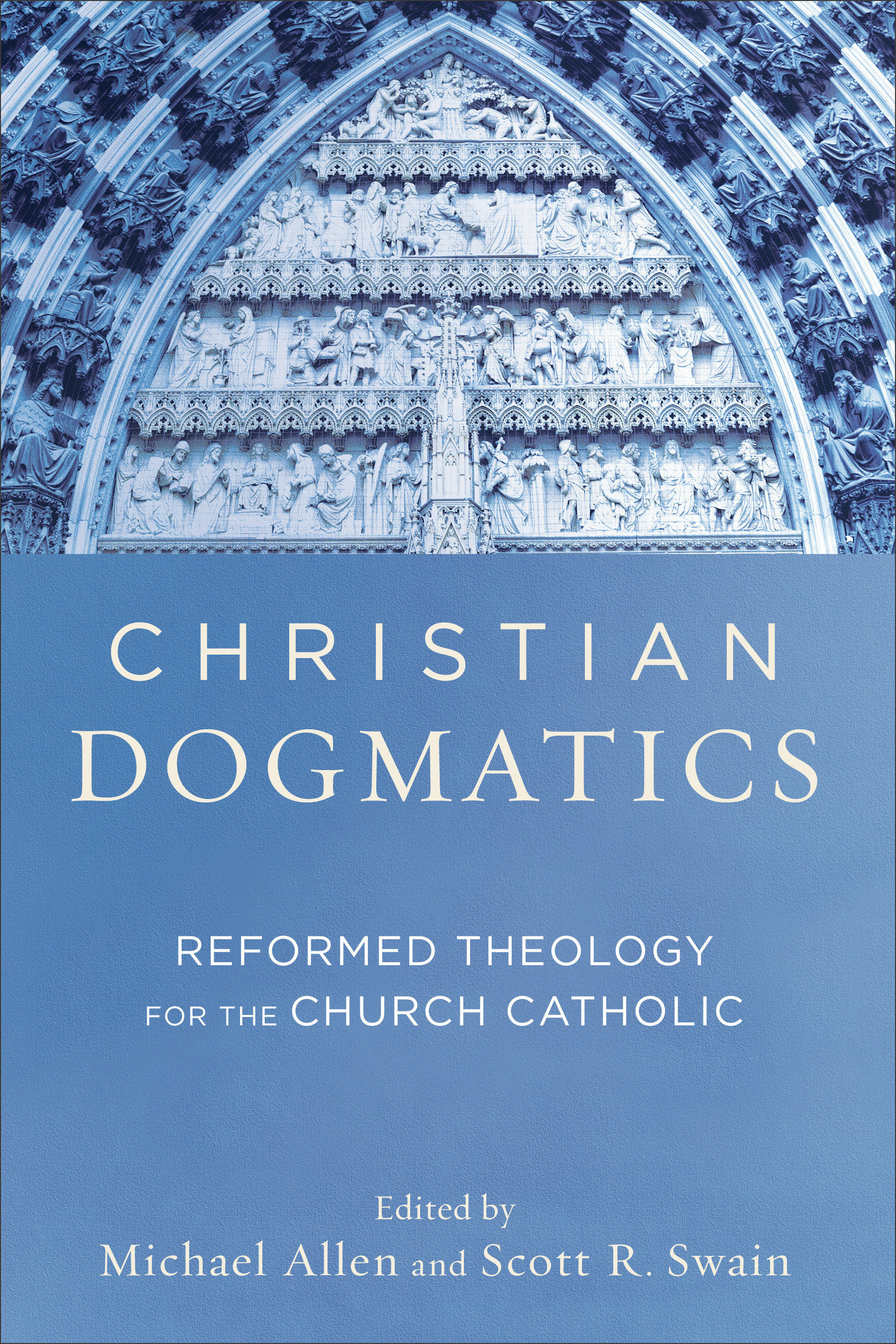 Christian Dogmatics By Michael Allen Scott R Swain (Paperback)