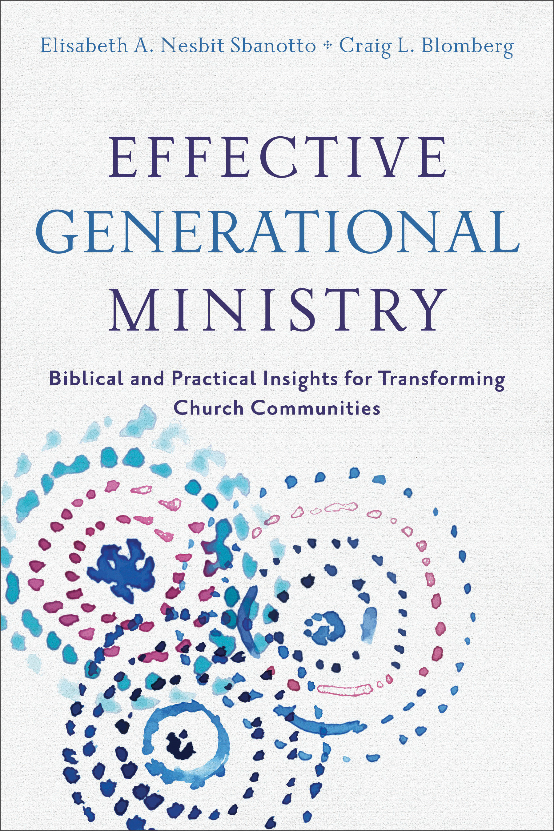 Effective Generational Ministry By Craig L Blomberg (Paperback)