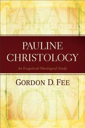 Pauline Christology By Gordon D Fee (Paperback) 9780801049545