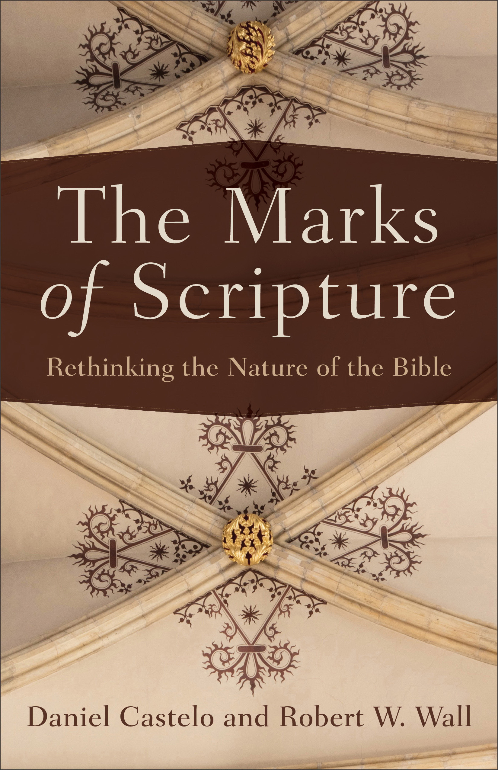 The Marks of Scripture Rethinking the Nature of the Bible (Paperback)