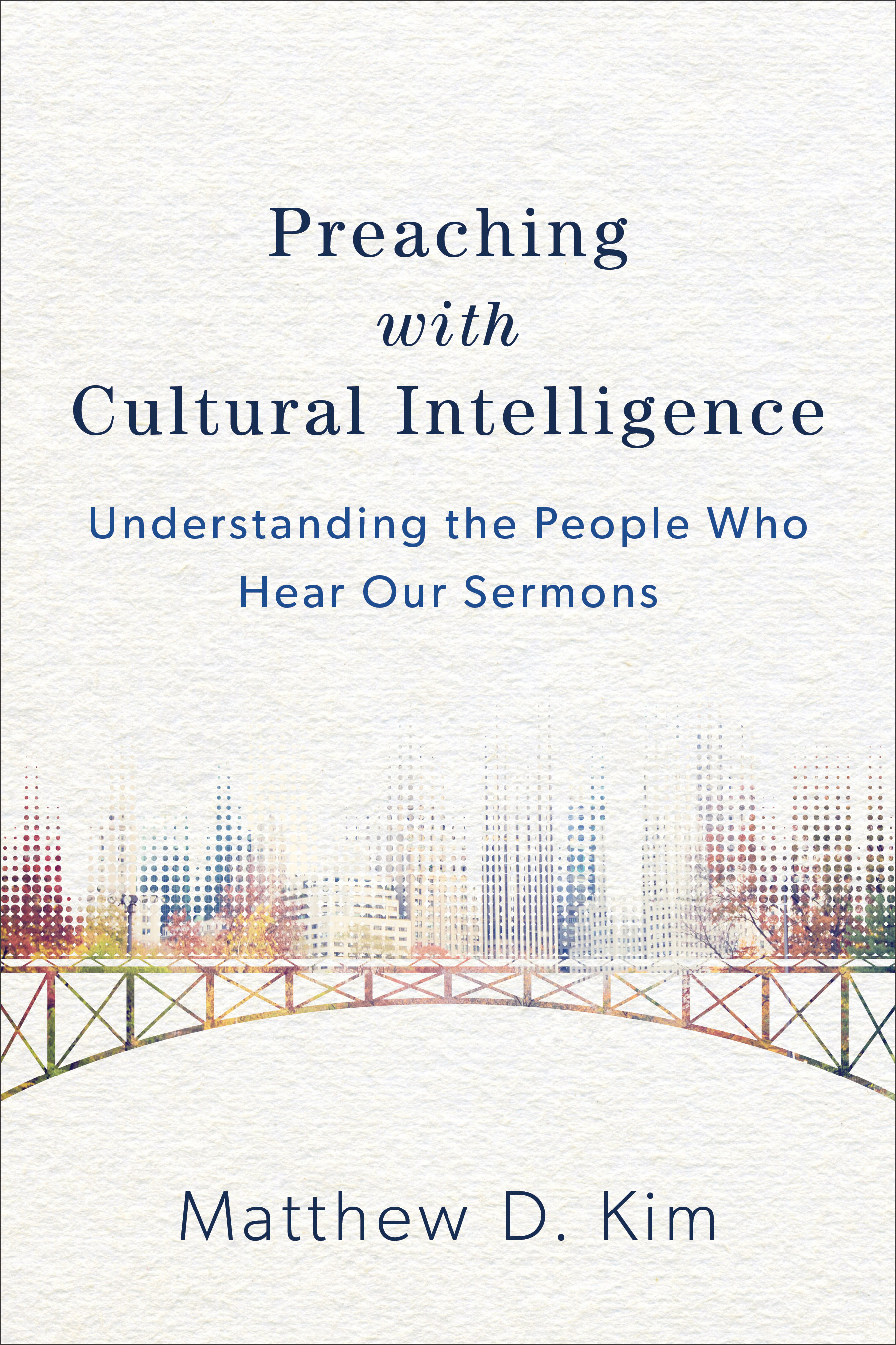 Preaching with Cultural Intelligence By Matthew D Kim (Paperback)