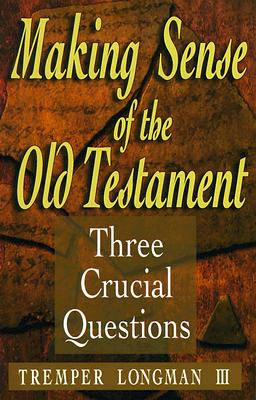 Making Sense of the Old Testament 3 Crucial Questions (Paperback)