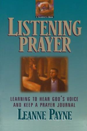 Listening Prayer By Leanne Payne (Paperback) 9780801059162