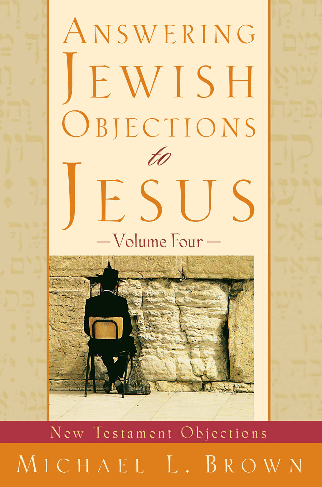 Answering Jewish Objections To Jesus New Testament Objections Vol 4