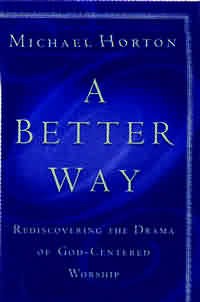 A Better Way By Michael Horton (Paperback) 9780801064685