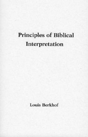 Principles of Biblical Interpretation By Louis Berkhof (Paperback)