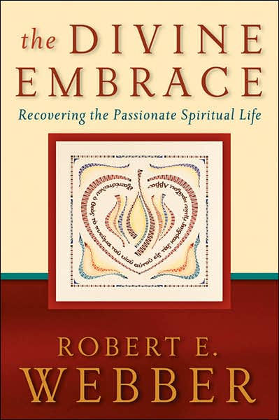 The Divine Embrace By Robert E Webber (Paperback) 9780801065552