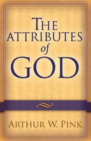 Attributes Of God By Arthur W Pink (Paperback) 9780801067723