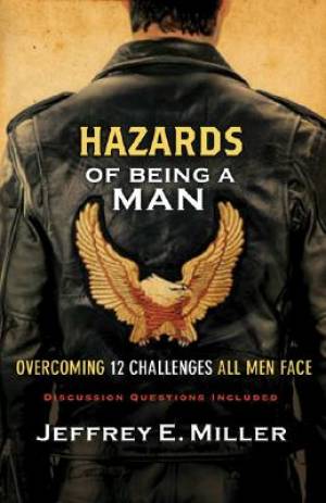 Hazards Of Being A Man By Jeffrey E Miller (Paperback) 9780801068058