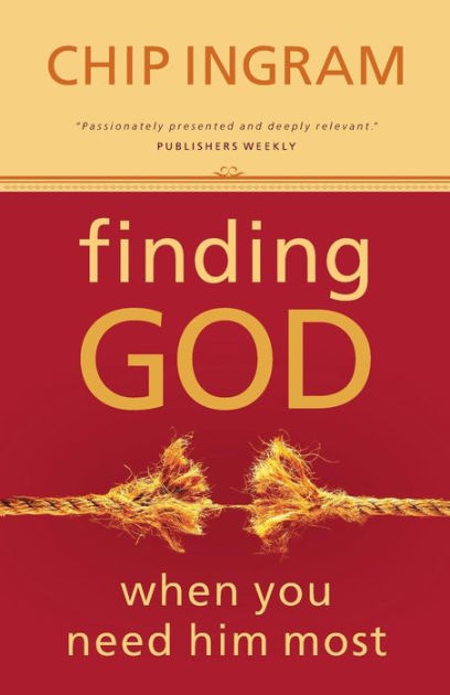 Finding God When You Need Him Most By Chip Ingram (Paperback)