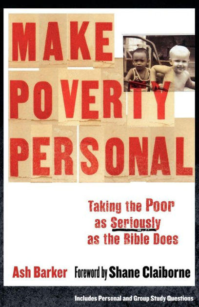 Make Poverty Personal By Ashley Barker (Paperback) 9780801071898