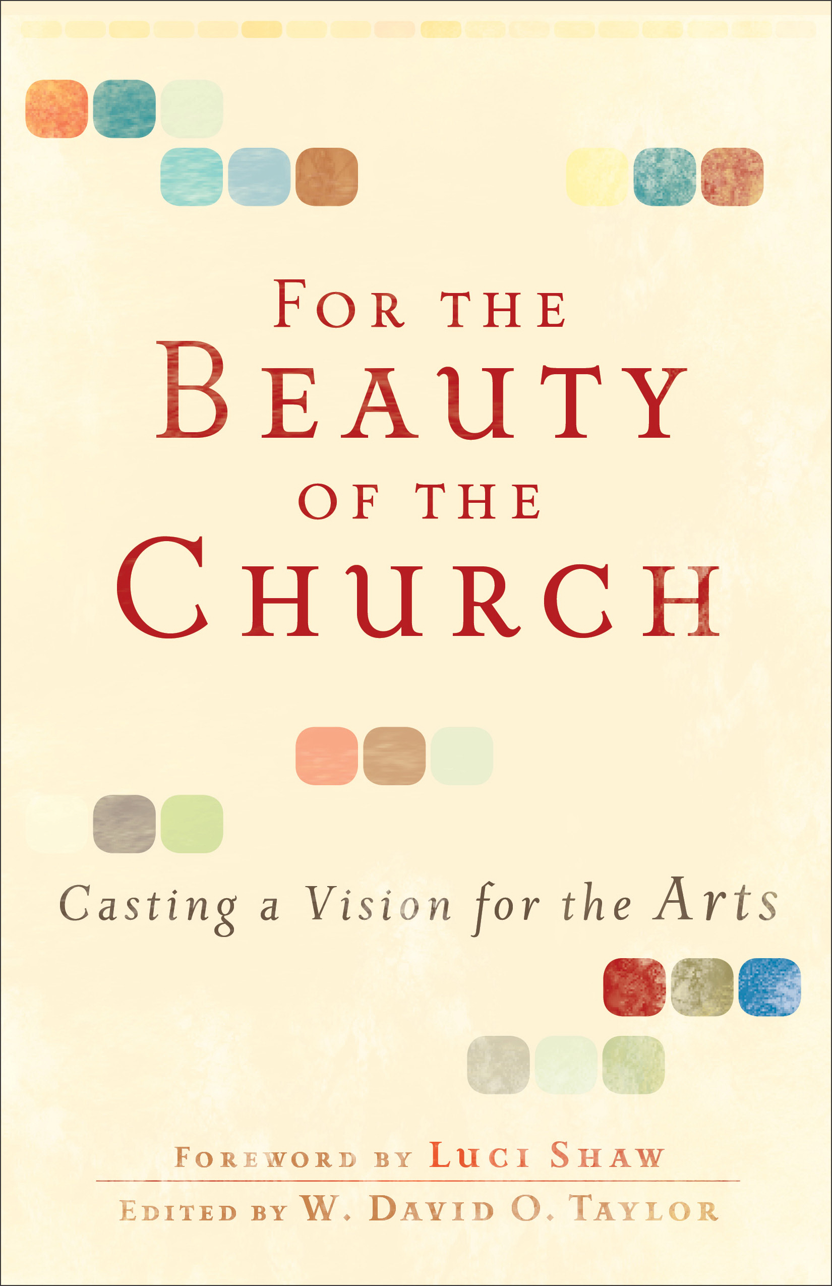 For the Beauty of the Church By Taylor W David O Shaw Luc (Paperback)