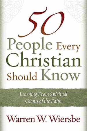 50 People Every Christian Should Know By Warren W Wiersbe (Paperback)