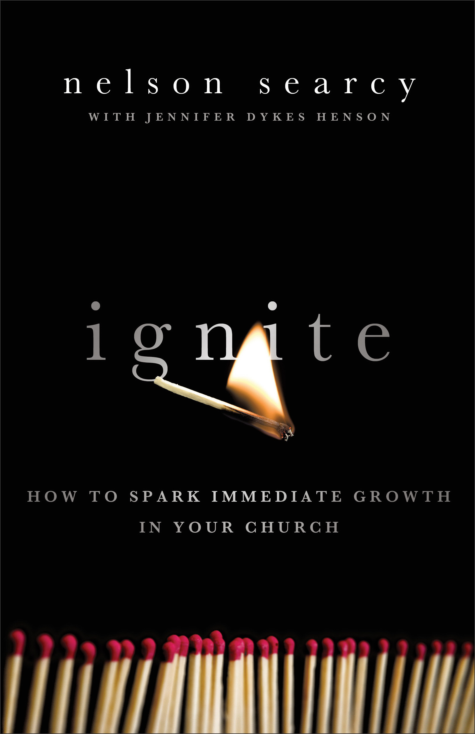 Ignite By Nelson Searcy (Paperback) 9780801072161