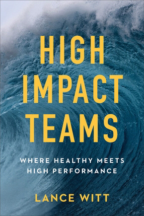 High-Impact Teams By Lance Witt (Paperback) 9780801075681