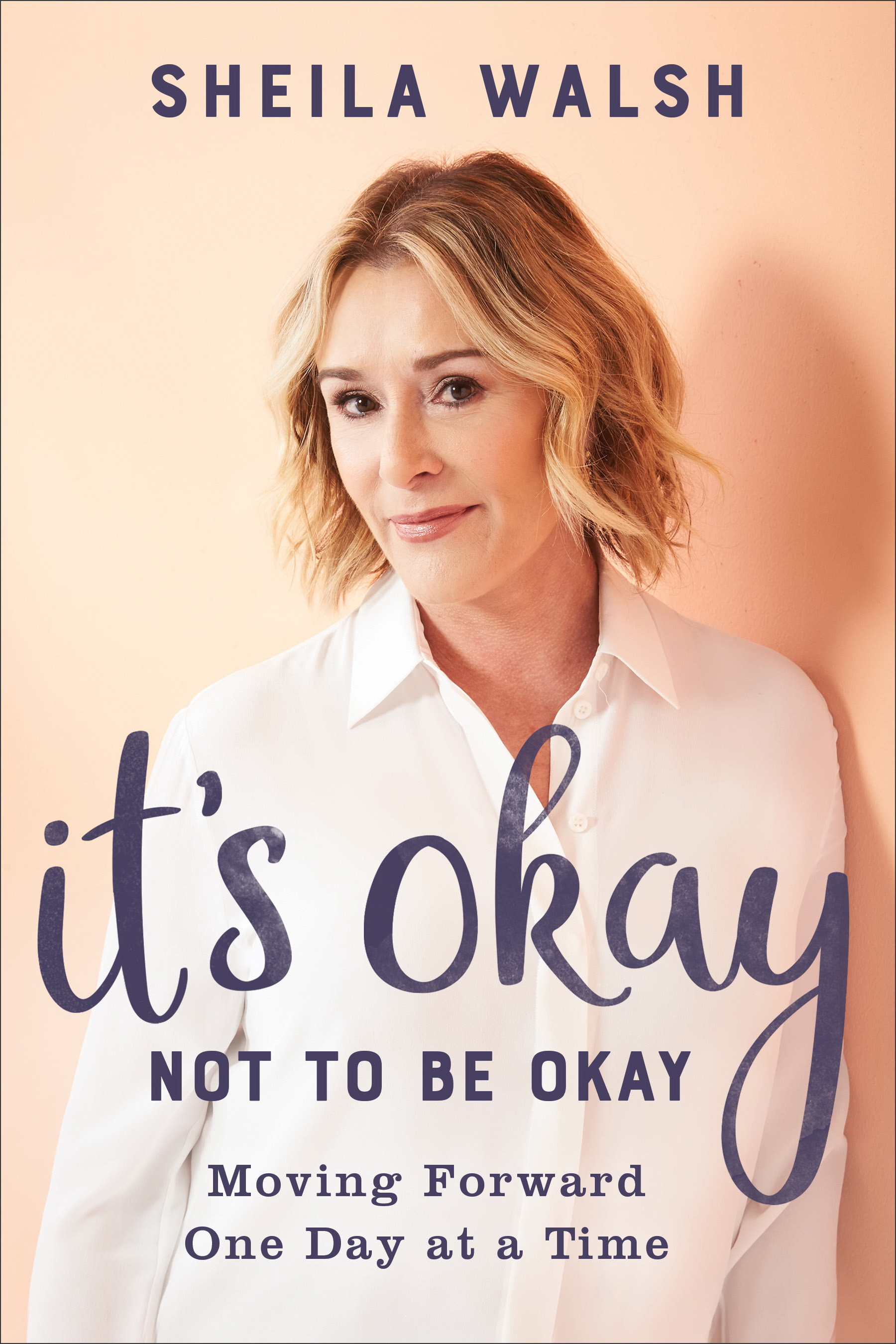 It's Okay Not to Be Okay By Sheila Walsh (Hardback) 9780801078002