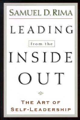 Leading from the Inside Out the Art of Self-leadership (Paperback)